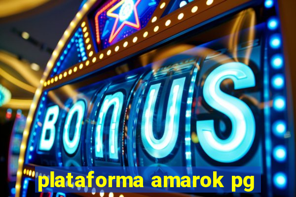 plataforma amarok pg